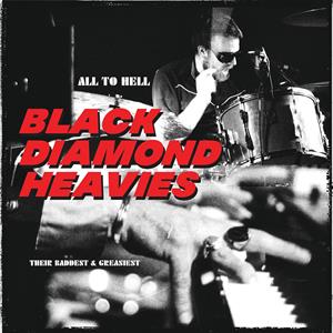  |  Vinyl LP | Black Diamond Heavies - All To Hell/Their Baddest and Greasiest (LP) | Records on Vinyl