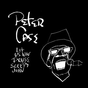  |  Preorder | Peter Case - Let Us Now Praise Sleepy John (LP) | Records on Vinyl