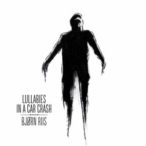 Bjorn Riis - Lullabies In..  |  Vinyl LP | Bjorn Riis - Lullabies In a Car Crash .  (LP) | Records on Vinyl