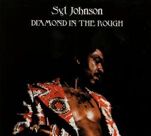  |  Vinyl LP | Syl Johnson - Diamond In the Rough (LP) | Records on Vinyl