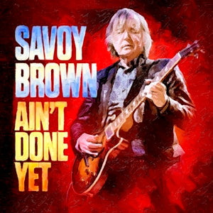 Savoy Brown - Ain't Done Yet |  Vinyl LP | Savoy Brown - Ain't Done Yet (LP) | Records on Vinyl