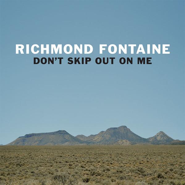 Richmond Fontaine - Don't Skip Out On Me  |  Vinyl LP | Richmond Fontaine - Don't Skip Out On Me  (LP) | Records on Vinyl
